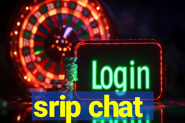 srip chat